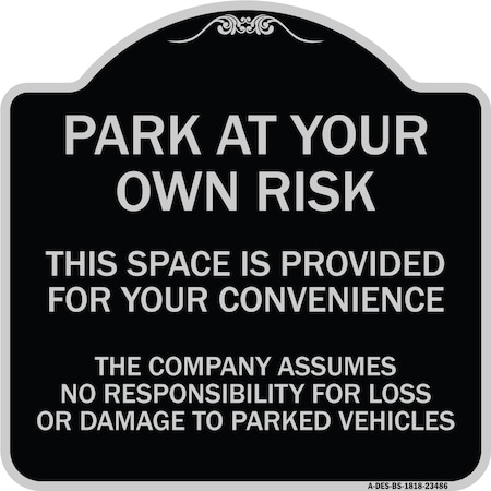 Signmission Park at Your Own Risk This Space Is Provided for Your Convenience the Company Assumes, BS-1818-23486 A-DES-BS-1818-23486